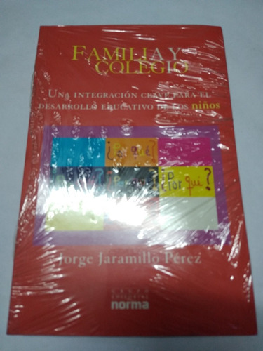 Familia Y Colegio Una Integracion Clave... Ed. Norma