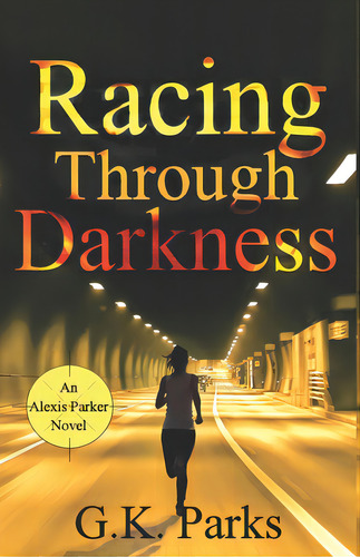 Racing Through Darkness, De Parks, G. K.. Editorial Createspace, Tapa Blanda En Inglés