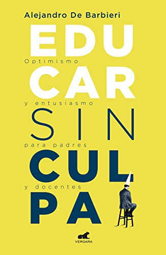 Libro : Educar Sin Culpa / Raising Kids Without Guilt - De 