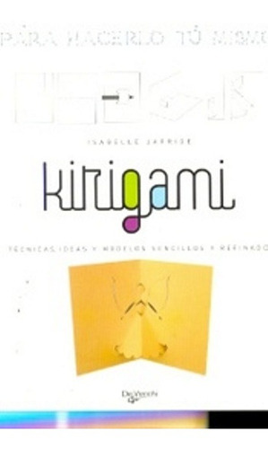 Kirigami - Para Hacerlo Tú Mismo, Isabelle Jarrige, Vecchi