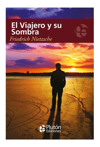 Libro El Viajero Y Su Sombra. - Friederich Nietzsche