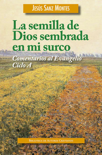 Libro La Semilla De Dios Sembrada En Mi Surco - Sanz Mont...