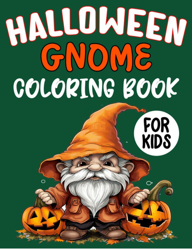 Libro: Halloween Gnome Coloring Book For Kids: Playful Gnome