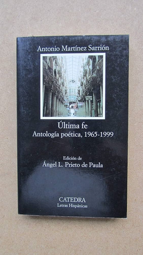 Ultima Fe - Antología Poética, Martínez Sarrion, Cátedra