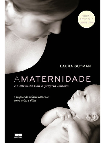 A Maternidade E O Encontro Com A Própria Sombra: A Maternidade E O Encontro Com A Própria Sombra, De Gutman, Laura. Editora Best Seller (record), Capa Mole, Edição 8 Em Português
