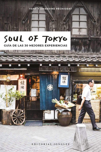 Soul Of Tokyo, De Pechiodat Fany. Editorial Jonglez, Tapa Blanda, Edición 1 En Español, 2019