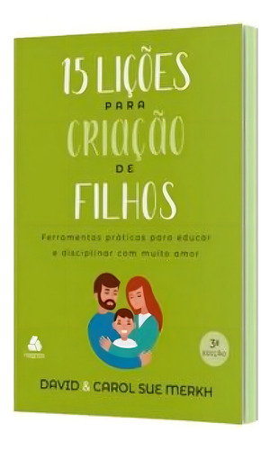 15 Lições Para Criação De Filhos, De Merkh, David. Editora Hagnos, Capa Mole Em Português