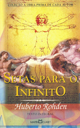 Setas para o Infinito, de Rohden, Huberto. Série Coleção a obra-prima de cada autor (179), vol. 179. Editora Martin Claret Ltda, capa mole em português, 2004