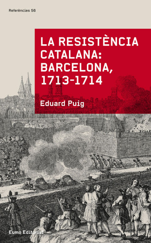 La Resistència Catalana: Barcelona 1713-1714