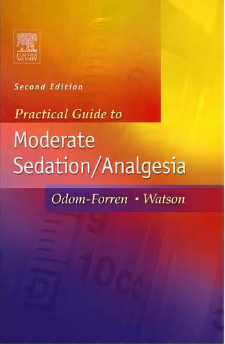 Practical Guide To Moderate Sedation/analgesia, De Jan Odom-forren. Editorial Elsevier Health Sciences Division, Tapa Blanda En Inglés