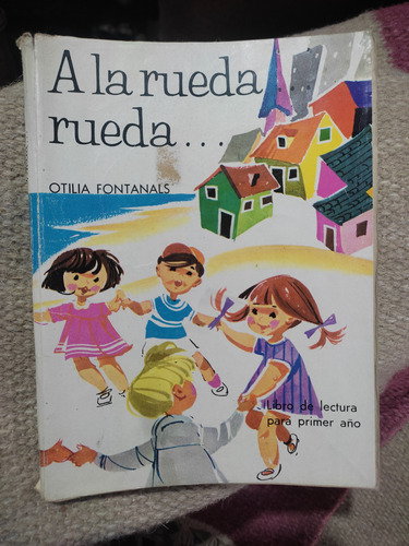 A La Rueda Rueda... Otilia Fontanals Lectura Para 1er Año 