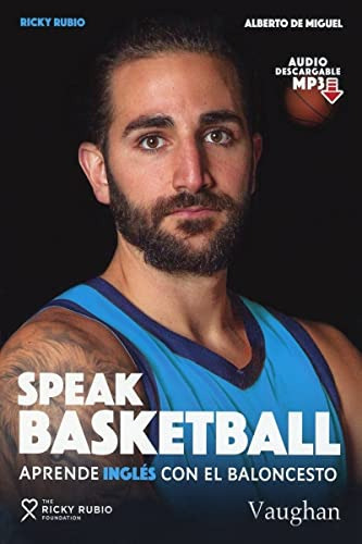 Speak Basketball - De Miguel Alberto Rubio Ricky