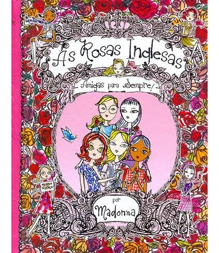 Livro As Rosas Inglêsas Amigas Para Sempre - Madonna