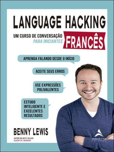 Language Hacking - Francês: Um Curso De Conversação Para Iniciantes, De Lewis, Benny. Editora Alta Books, Capa Mole Em Português