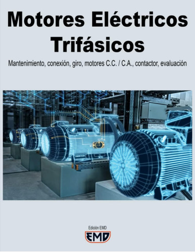 Libro: Motores Eléctricos Trifásicos: Mantenimiento, Conexió