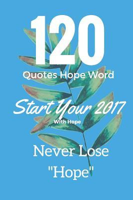 Libro 120 Quotes Hope Word Start Your 2017 With Hope Neve...