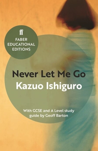 Never Let Me Go - Kazuo Ishiguro, De Ishiguro, Kazuo. Editorial Faber & Faber, Tapa Blanda En Inglés Internacional