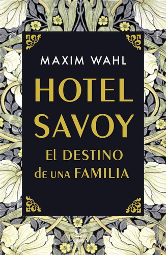 Hotel Savoy. El Destino De Una Familia, De Wahl, Maxim. Editorial Espasa, Tapa Dura En Español