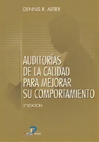 Auditorias De La Calidad Para Mejorar Suportam, De Dennis R. Arter. Editorial Diaz De Santos En Español