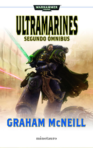 Ultramarines. Segundo ómnibus, de McNeill, Graham. Serie Warhammer Editorial Minotauro México, tapa blanda en español, 2020