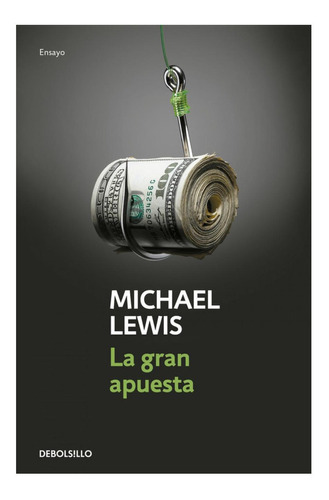 Libro: La Gran Apuesta. Lewis, Michael. Debolsillo