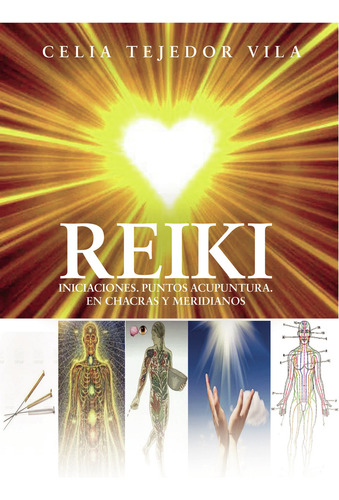 Reiki, De Tejedor Vila , Celia.., Vol. 1.0. Editorial Punto Rojo Libros S.l., Tapa Blanda, Edición 1.0 En Español, 2032