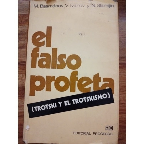 El Falso Profeta Trotsky Y El Trotskismo Basmanov Ivanov