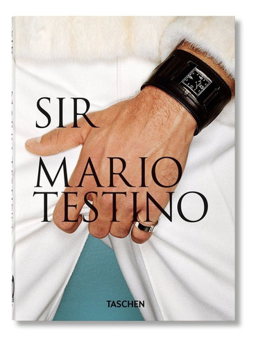 Mario Testino. Sir, De Testino, Mario. Editorial Taschen, Tapa Dura En Inglés
