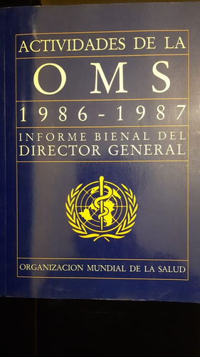 Actividades De La Oms.- Inf Bienal Del Direct Gral. Ed.oms