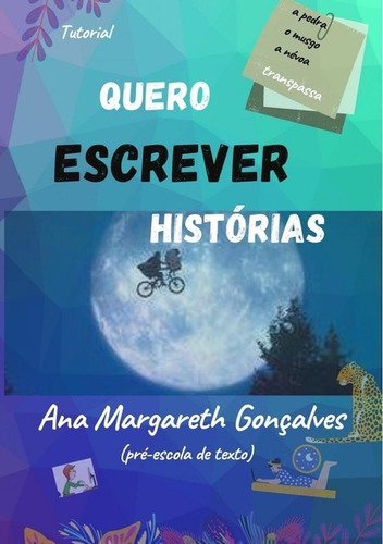 Quero Escrever Histórias: Tutorial, De Ana Margareth Gonçalves. Série Não Aplicável, Vol. 1. Editora Clube De Autores, Capa Mole, Edição 1 Em Português, 2020