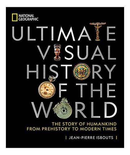 Book : National Geographic Ultimate Visual History Of The..