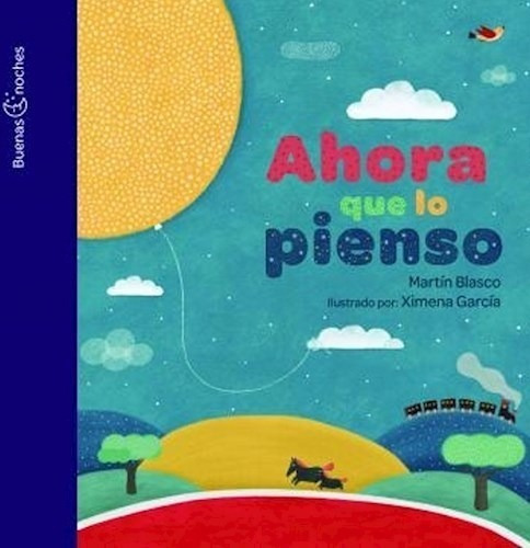 Libro Ahora Que Lo Pienso  ( Nva Ed ) De Martin Blasco