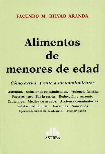 Alimentos De Menores De Edad, De Bilvao Aranda, Facundo M.. Editorial Astrea En Español