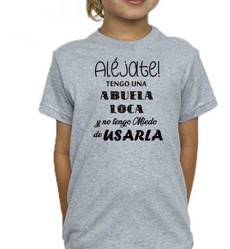 Remera De Niño Tengo Abuela Loca Bobe Nieto Nieta Familia