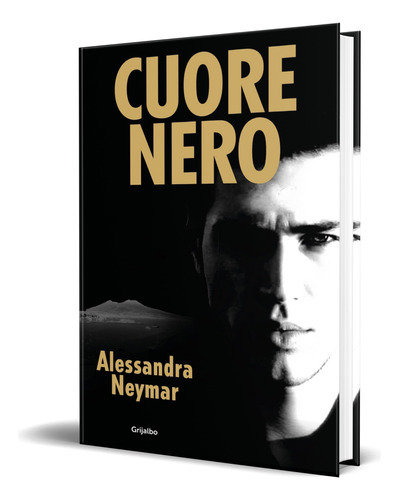 Cuore Nero, De Alessandra Neymar. Editorial Grijalbo, Tapa Blanda En Español, 2023