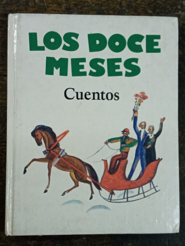 Los Doce Meses * Cuentos * Gorki Tolstoi Bazhov Kaverin *