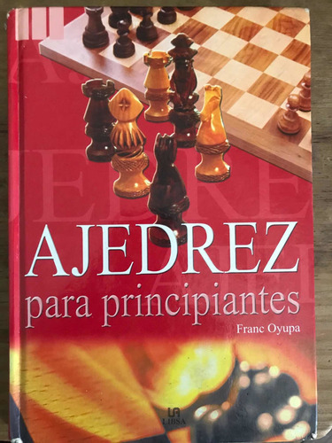 Ajedrez Para Principiantes / F. Oyupa - Libro -