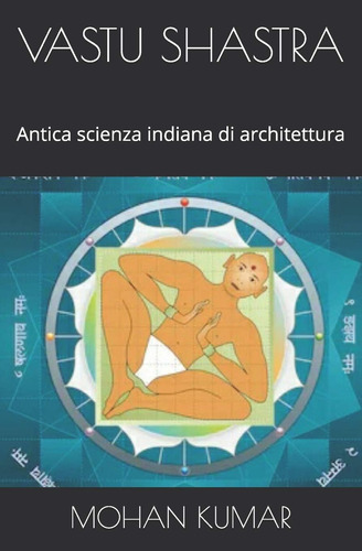 Libro: Vastu Shastra: Antica Scienza Indiana Di Architettura