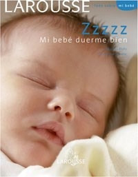 Libro Larousse Zzzzz  Mi Bebe Duerme Bien De Marcel Rufo