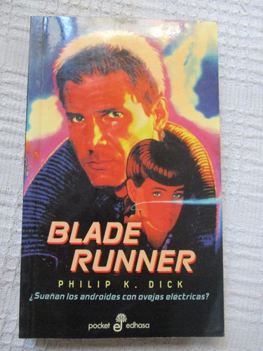 Philip K. Dick - Blade Runner. ¿sueñan Los Androides Con ...
