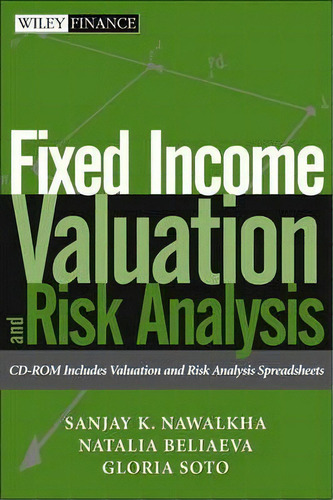 Interest Rate Risk Modeling : The Fixed Ie Valuation Co, De Sanjay K. Nawalkha. Editorial John Wiley & Sons Inc En Inglés