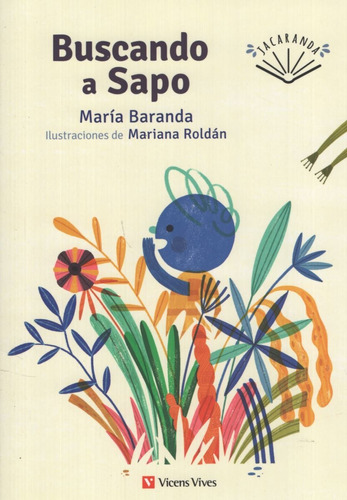 Buscando A Sapo - Jacaranda, de Baranda, María. Editorial VICENS VIVES, tapa blanda en español, 2019