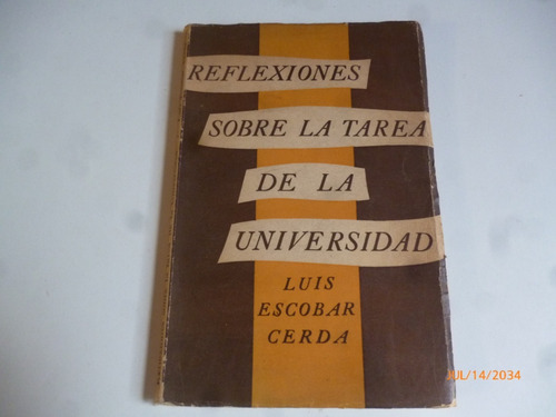 Reflexiones Sobre La Tarea De La Universidad Luis Cerda E.