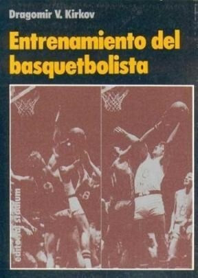 Entrenamiento Del Basquetbolista - Kirkov