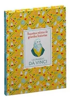 Comprar Leonardo da Vinci: Pequeños relatos de grandes Historias, de Isabel Thomas \u002F Katja Spitzer. Pequeños relatos Editorial BLUME, tapa dura, edición 1 en español, 2023