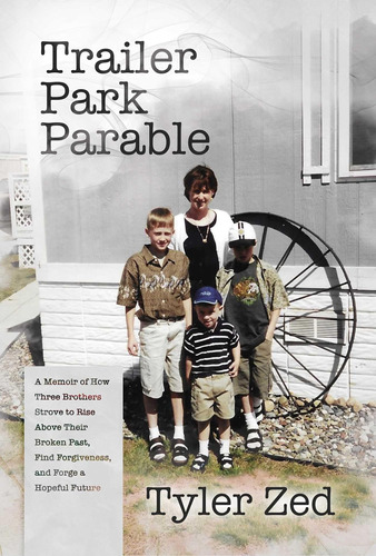 Libro: Trailer Park Parable: A Memoir Of How Three Brothers