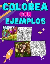 Comprar Colorea Con Ejemplos: Descubre, Aprende Y Diviértete Colorea