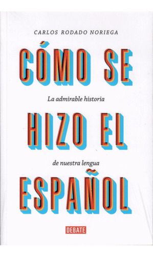 Libro Cómo Se Hizo El Español