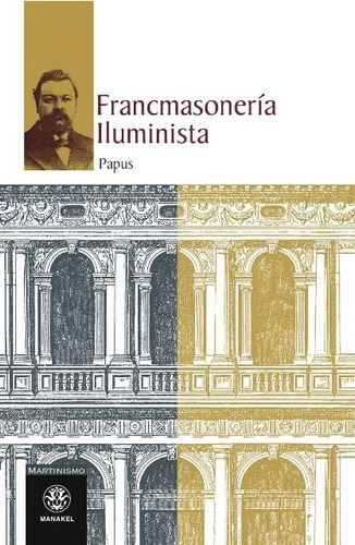 Francmasoneria Iluminista  - Papus  - Manakel