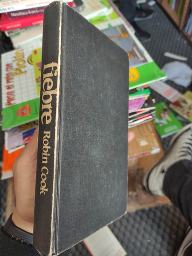 Fiebre - Robin Cook - Original Tapa Dura (Usado)
